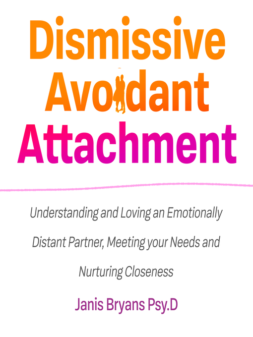 Title details for Dismissive Avoidant Attachment by Janis Bryans Psy.D - Available